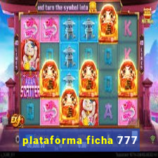 plataforma ficha 777